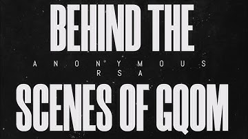 Behind The Scenes Of Gqom IV(Mixed By Anonymous RSA)