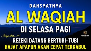 Surat Al WAQIAH 7x, dengarkan hutang lunas, Rezeki datang dari berbagai arah, Bacaan Al Quran Merdu