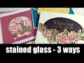 stained glass dies | 3 ways