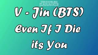 V - Jin BTS - Even If I Die Its You - Karaoke