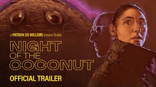 NIGHT OF THE COCONUT (The Season Finale) – Trailer by Patrick (H) Willems 35,487 views 1 year ago 1 minute, 55 seconds