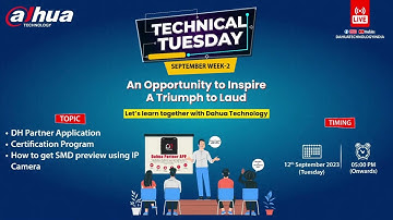 9th DAHUA TECHNICAL TUESDAY LIVE TRAINING SESSION