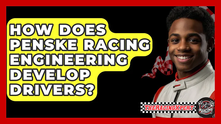 How Does Penske Racing Engineering Develop Drivers? - The Racing Xpert