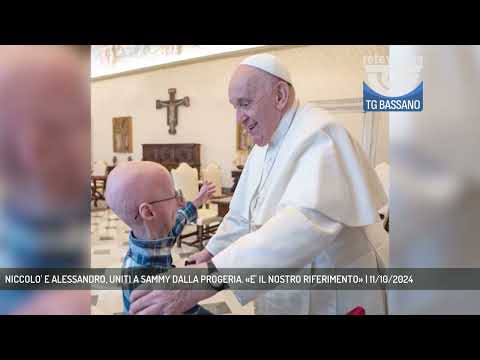 NICCOLO' E ALESSANDRO, UNITI A SAMMY DALLA PROGERIA. «E' IL NOSTRO RIFERIMENTO» | 11/10/2024