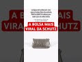 #schutz #bolsaschutz #bolsasfemininas #moda #bag #viralshorts #modafeminina