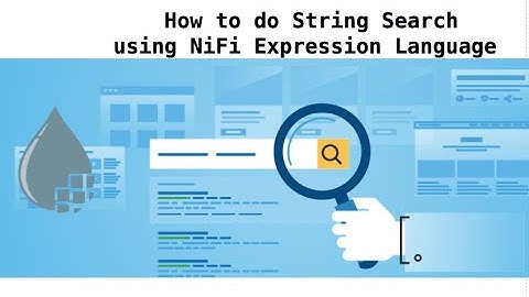 How to do String Search using NiFi Expression Language
