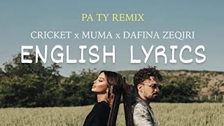CRICKET x MUMA x DAFINA ZEQIRI - PA TY (English Lyrics) Resimi