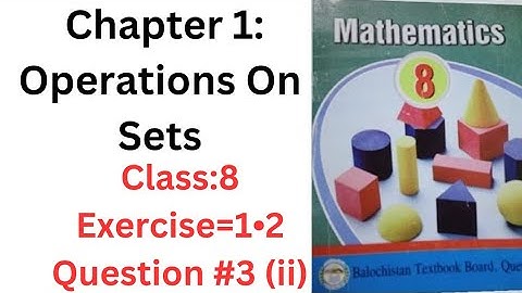 Exercise=1•2, Question 3(ii) ,(Operations On Sets) Balochistan board