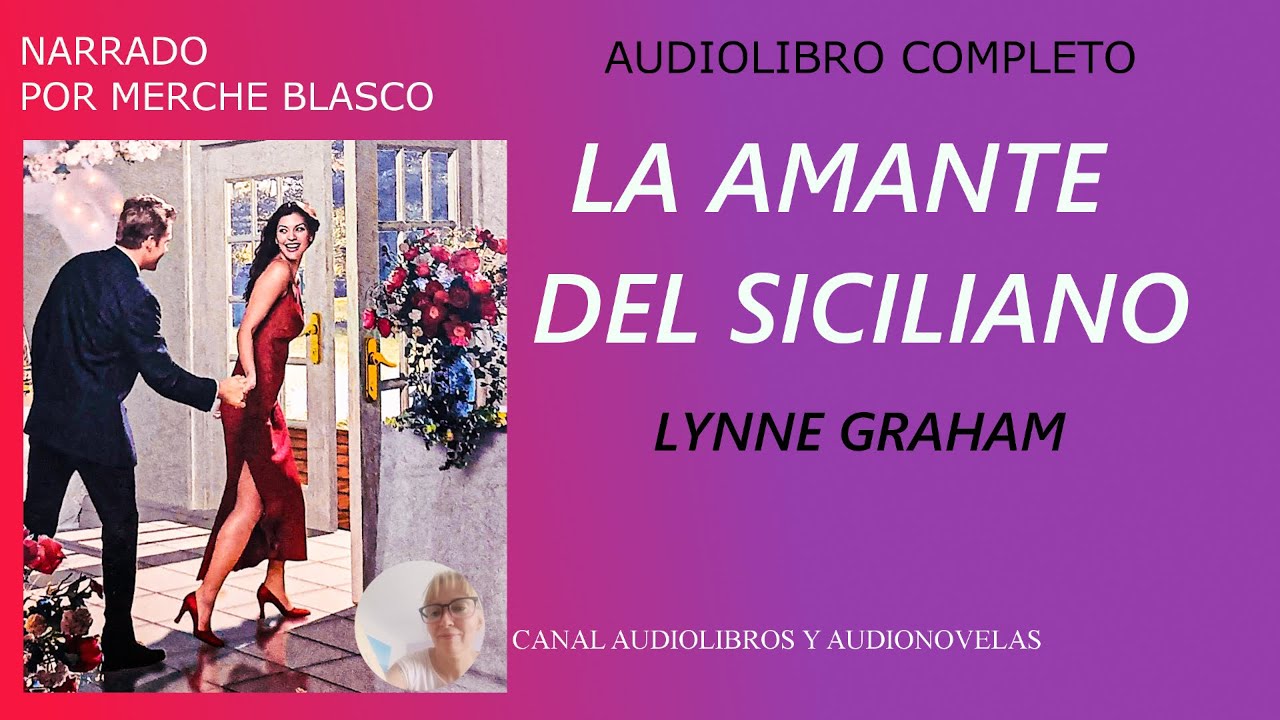 LA AMANTE DEL SICILIANO Novela romántica completa- Libro de amor narrado por Merche Blasco