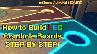 How to Make LED Cornhole Boards. Step by Step. Sound Activated LEDs!