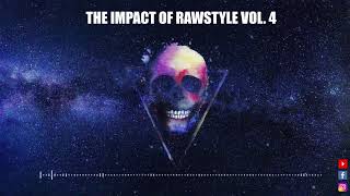 THE IMPACT OF RAWSTYLE VOL.4 - May 2019