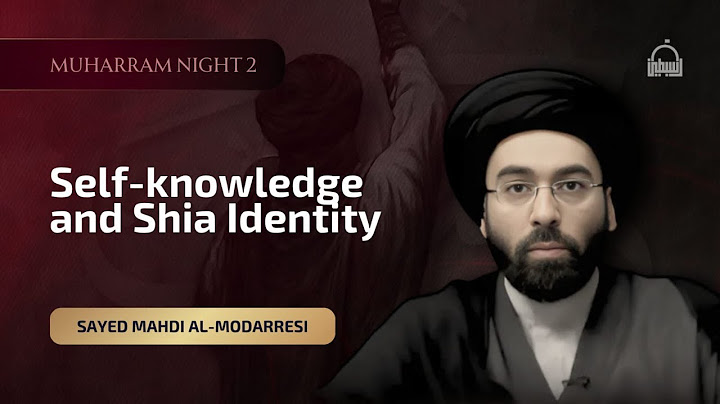 [2/10] Self-knowledge and Shia Identity - Sayed Mahdi Al-Modaressi - Muharram 2025/1447