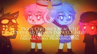 [Gacha Club] Piggy Children React To Cuphead Bosses Inkwell Isles Part 2 Ft: Cuphead and Mugman