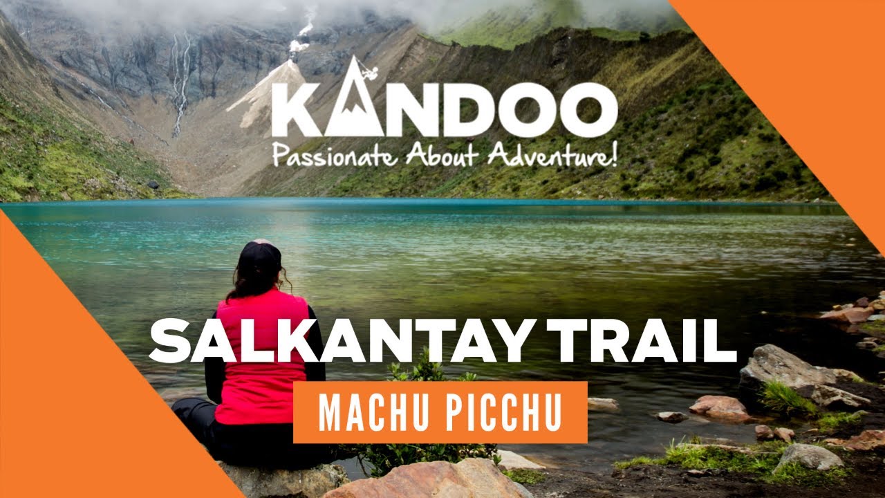 Salkantay Trek To Machu Picchu With Kandoo Adventures YouTube