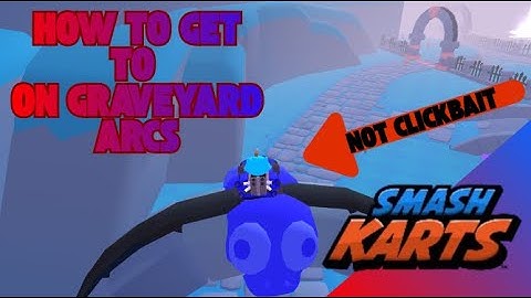 Smash Karts Parking - How To Get On Top Of Graveyard’s Arcs | SK Tutorial🔥😎🙏