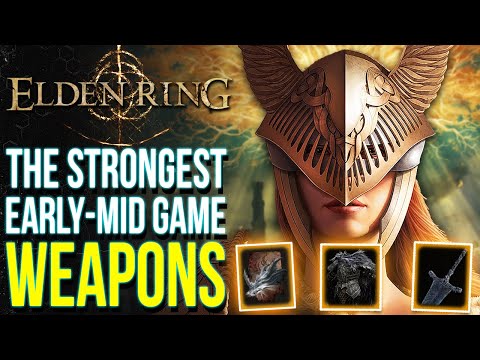 Elden Ring - 8 Of The Best Early & Mid Game Weapons You Don't Want To Miss! Elden Ring Tips & Tricks