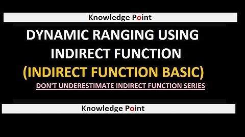 Indirect function (dynamic ranging ) in Excel