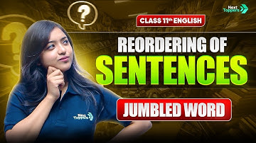Reordering of Sentences Class 11 English Grammar |  Jumbled Words Into Meaningful Sentences