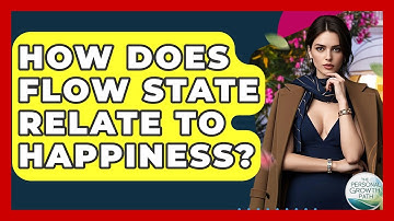 How Does Flow State Relate To Happiness? - The Personal Growth Path