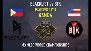 BLACKLIST vs BTK [Game 4] Playoffs Day 8 - M3 World Championship