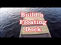 How to Build a Floating Dock How to Build a Floating Dock