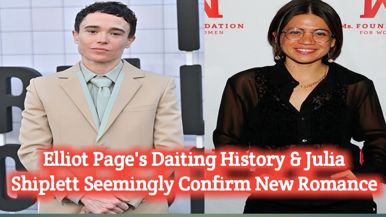 Elliot Page’s Dating History and Julia Shiplett Seemingly Confirm New Romance