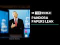 Pandora Papers leak reveals world leaders’ hypocrisy to closing tax loopholes  | The World