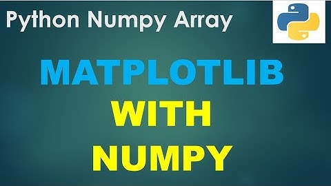Python 3 Basics # 6.2 | Implement Matplotlib with Numpy | Python for Beginners