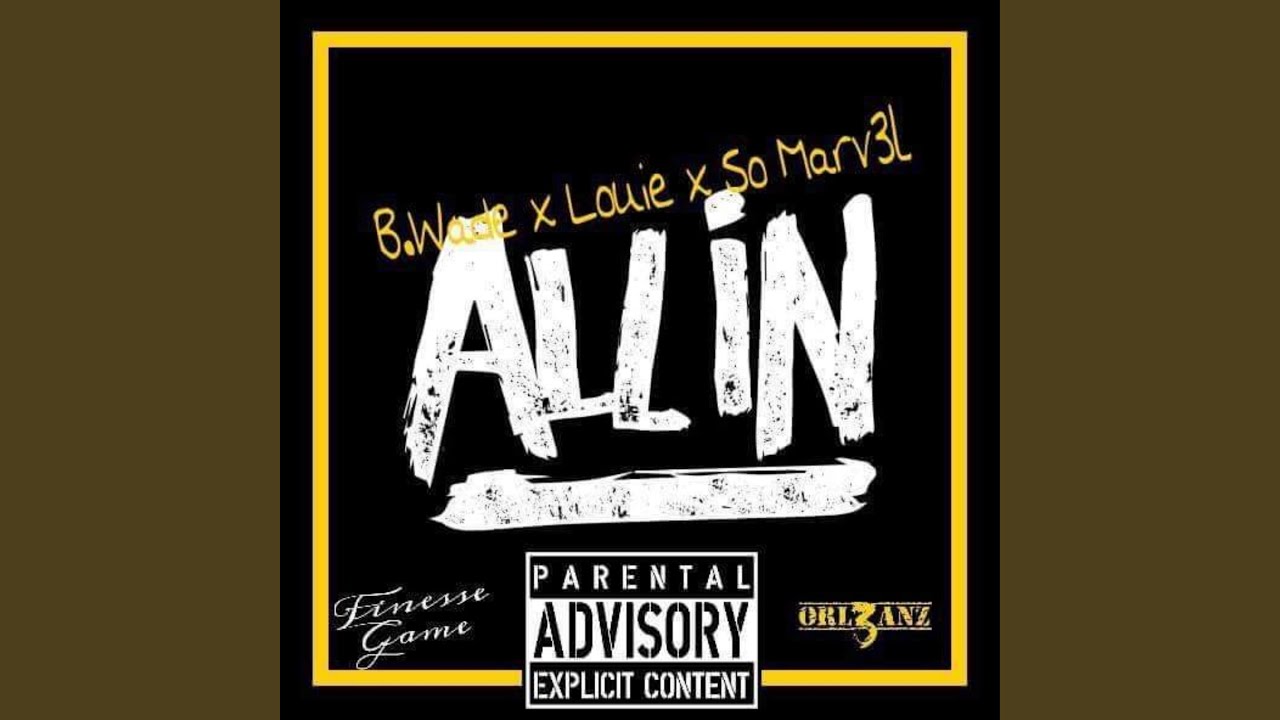 B. Wade Rapper All In (feat. B. Wade & Louie) - YouTube
