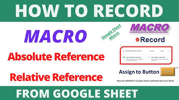 Record a Macros in Google Sheet | Google Spreadsheet record Macros || Absolute and Relative macro