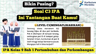 Kumpulan Soal - Soal IPA Kelas 9 Bab 1 Pertumbuhan dan Perkembangan Level C3 (MENGAPLIKASIKANI)