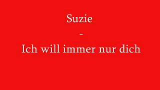 Video thumbnail of "Suzie -  Ich will immer nur dich"