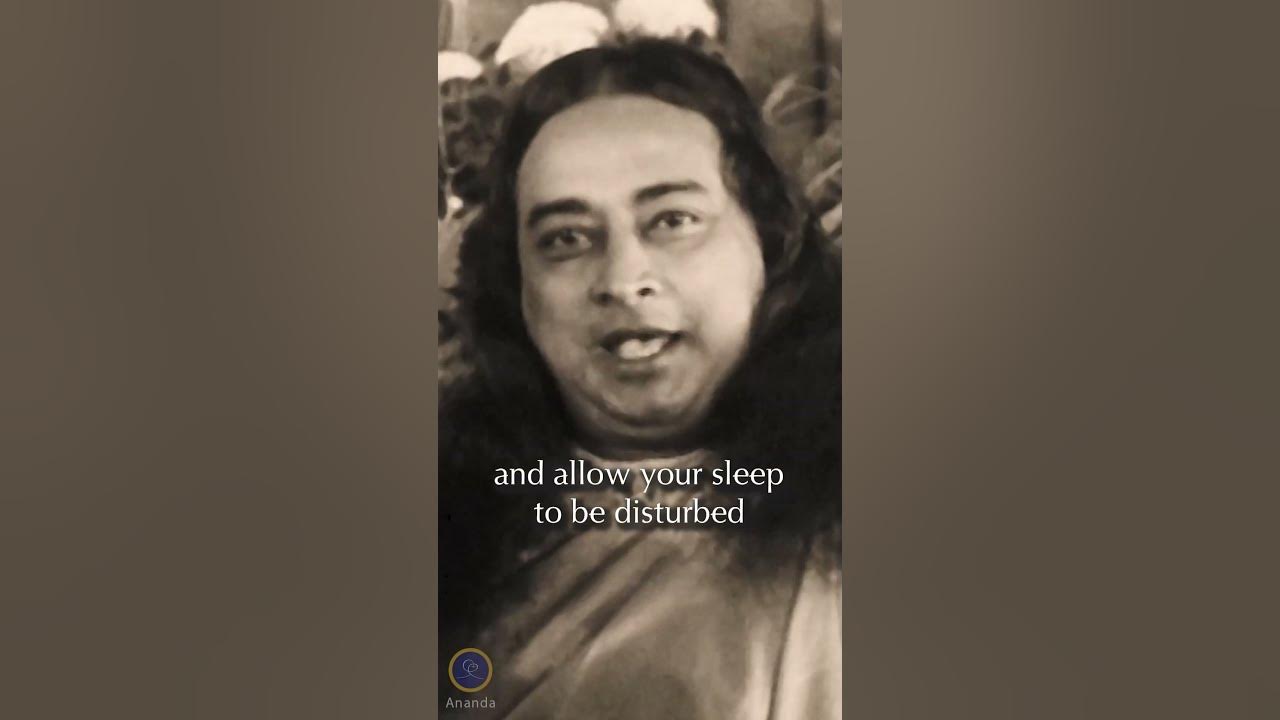 Paramhansa Yogananda: You Don't Sleep Correctly Paramhansa Yogananda: You Don't Sleep Correctly