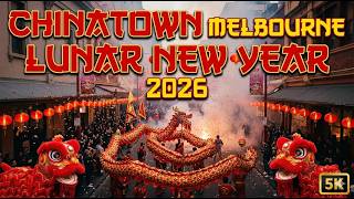 🧧 LUNAR NEW YEAR 2026 MELBOURNE: The Ultimate 4K Chinatown Experience! 🐉 Year of the Fire Horse #5k