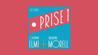 Quentin Elmi & Valentine Morell - Prise 1 [Full EP]