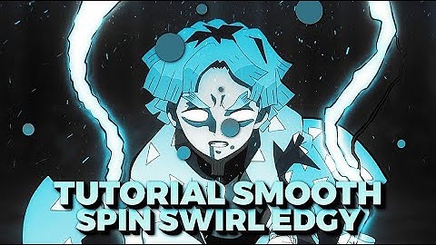 Tutorial Smooth Spin With Swirl - AMV Tutorial