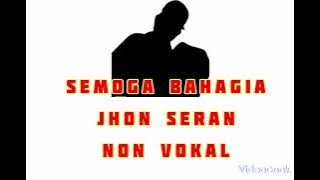 Semoga Bahagia | Jhon Seran | non vokal