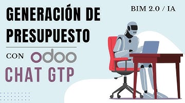 Odoo ERP BIM 2.0 IA - Generación de Presupuesto de Obra con ChatGPT