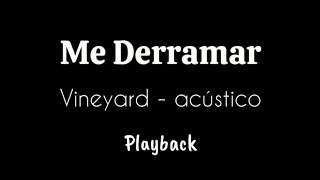 ME DERRAMAR - Vineyard acústico/ Playback 3 Tons Abaixo