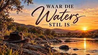 Waar die waters stil is - Soms is dit waar jy will wees