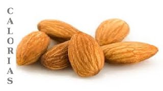 Almendras Calorias - Cuántas Calorías Tienen Las Almendras? - Información Nutricional