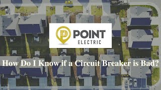 Signs of a Bad Circuit Breaker