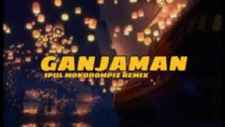 GANJAMAN_(IPLMKDMPISREMIX)NEW!!!(Bass_Full
