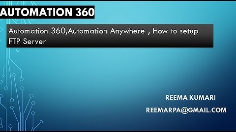 Automation anywhere,A360,how to setup FTP server,FTP Server #PArt1
