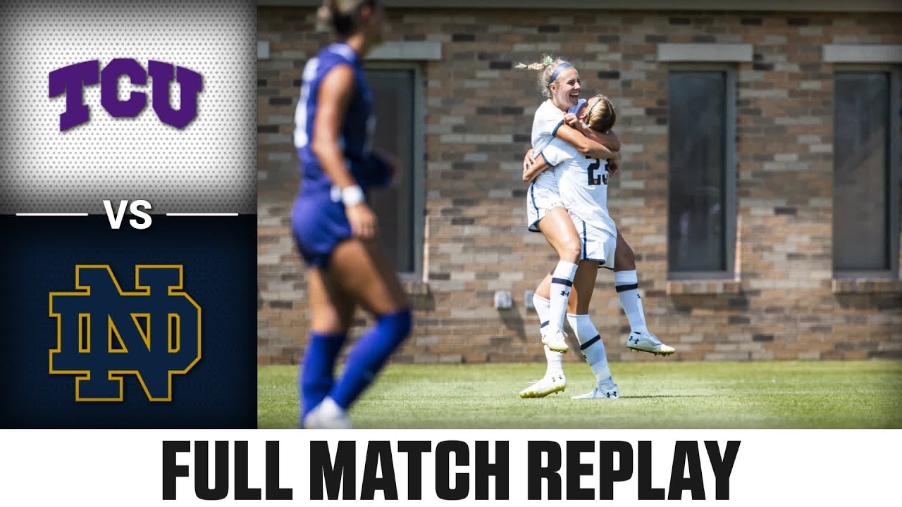 TCU vs. Notre Dame Full Match Replay | 2024 ACC Women's Soccer
