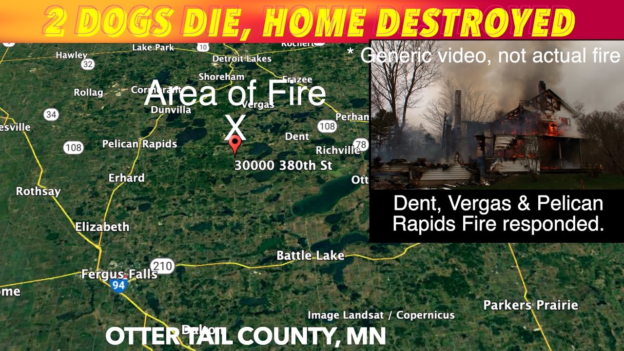 Home Destroyed & 2 Dogs Die In Otter Tail County, MN Fire - YouTube