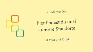 hier findest du uns - unsere standorte! mit Vera & Katja