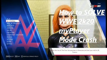 How to solve WWE 2k20 myPlayer crash ||  #WWE 2K20