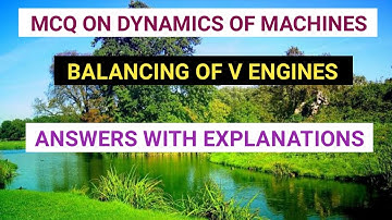 MCQ ON BALANCING OF V ENGINES | RECIPROCATING MASSES | ENGLISSH | DYNAMICS OF MACHINES