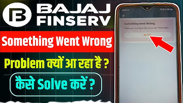 bajaj finance something went wrong problem | bajaj finserv app me something went wrong problem |